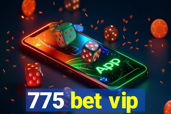 775 bet vip